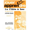 Jouer et apprendre La Flute à Bec Soprano - Vol. 1