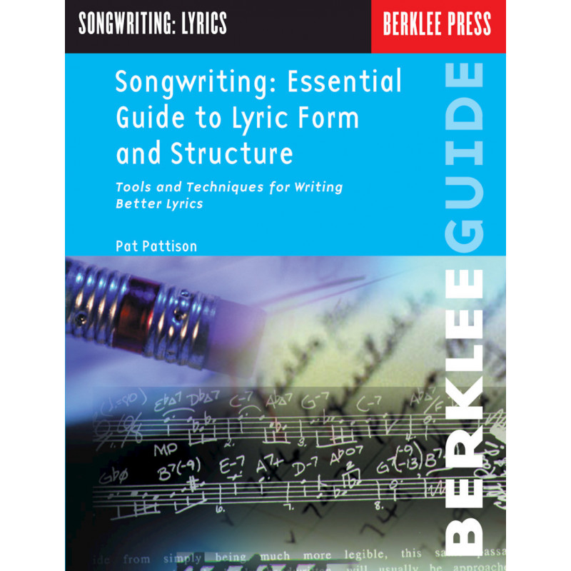 Songwriting: Ess. Guide to Lyric Form and Struct.